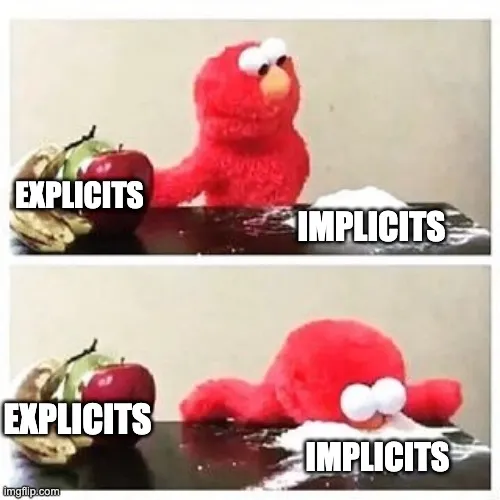 Elmo abusing implicits. Don't be Elmo!
